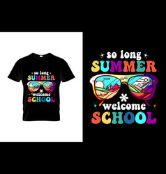 So Long Summer Welcome School Back To School