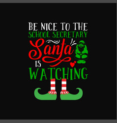 Be Nice To The School Secretary Santa Svg