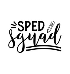 Sped Squad Svg Shirt Ideas