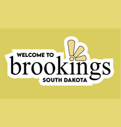 Welcome To Brookings South Dakota