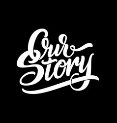 Hand Drawn Lettering Our Story Elegant Modern