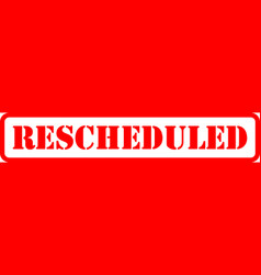 Rescheduled Postponed Red Rubber Stamp