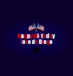 Conquest Happy Birthday Jose De Diego With Usa