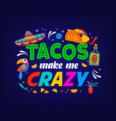 Mexican Quote Tacos Make Me Crazy Print Or Sticker