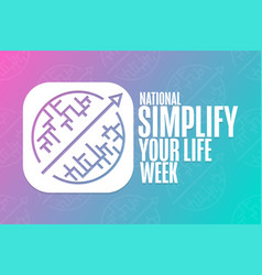 National Simplify Your Life Week Holiday Concept