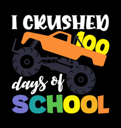 I Crushed 100 Days Of School T-shirt