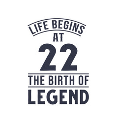 22nd Birthday Design Life Begins At 22