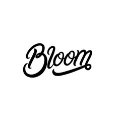 Bloom Hand Written Lettering Quote