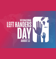 International Left Handers Day August 13 Holiday