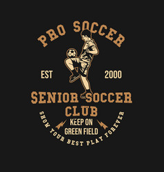 T Shirt Design Pro Soccer Senior Soccer Club Est