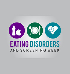 Eating Disorders And Screening Week Medical Food