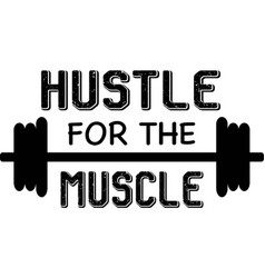 Hustle For Muscle On White Background