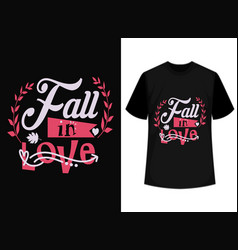 Fall In Love T-shirt Design