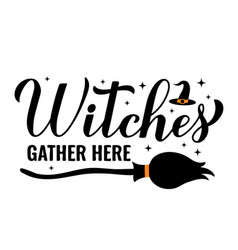 Funny Halloween Quote Witches Gather Here