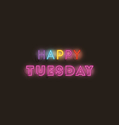 Happy Tuesday Fonts Neon Lights