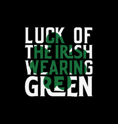 Luck Of The Irish Wearing Green