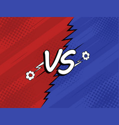 Vs versus backgrounds comics style design Vector Image