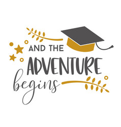 The Adventure Begins Graduation