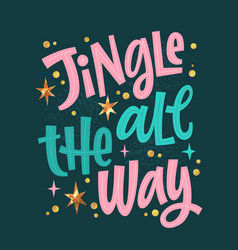 Jingle All The Way Bright Festive Phrase