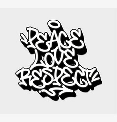 Peace Love Respect Graffiti Font Composition