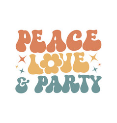 Peace Love And Party Wedding Quote Retro Typograph