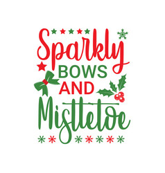 Sparkly Bows And Mistletoe