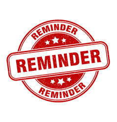 Reminder stamp Royalty Free Vector Image VectorStock Reminder stamp Royalty Free Vector Image VectorStock