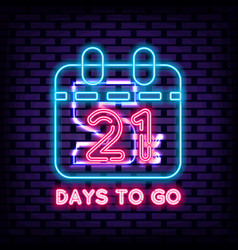 21 Days To Go Neon Signboards Neon Script