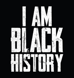 I Am Black History