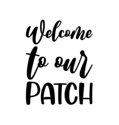 Welcome To Our Black Letter Patch Quote