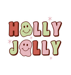 Holly Jolly Quote Groovy Smile In Retro Style 70s