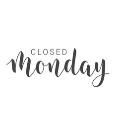 Handwritten Lettering Closed Monday