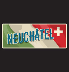 Neuchatel Swiss Canton And City Travel Plate