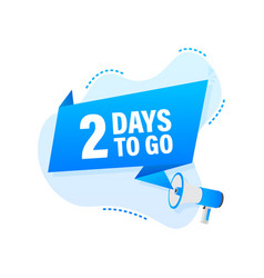 Male Hand Holding Megaphone With 2 Days To Go