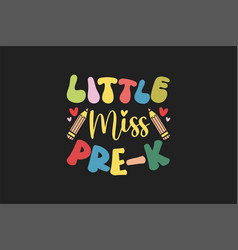 Little Miss Pre-k T Shirt Design