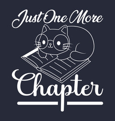 Bookworm T-shirt Design Just One More Chapter