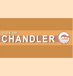 City Of Chandler On A Brown Background