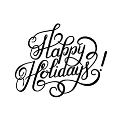 Black and white happy holidays hand lettering Vector Image