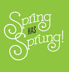 Spring Has Sprung Design