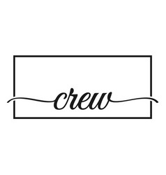 Crew Quote Cursive