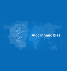 Algorithmic Bias Fallacy In Algorithm Making