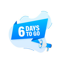 Male Hand Holding Megaphone With 6 Days To Go