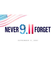 Never Forget September 11 Lettering And Flag