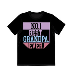 Best Grandpa Ever Grandpa Graphic Shirt Design