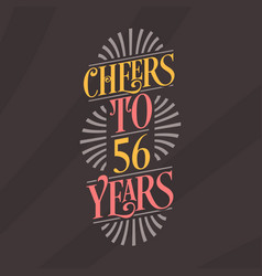 Cheers To 56 Years 56th Birthday Celebration