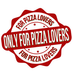 Only For Pizza Lovers Grunge Rubber Stamp