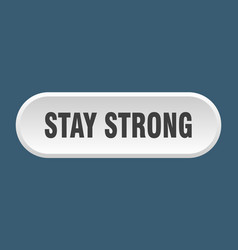 Stay Strong Button Rounded Sign On White