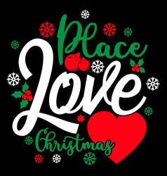 Place Love Christmas Holiday Gift Idea