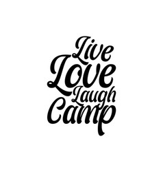 Live Love Laugh Camp Hand Drawn Typography Poster