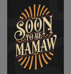 Soon To Be Mamaw - Present For Grandma First Time